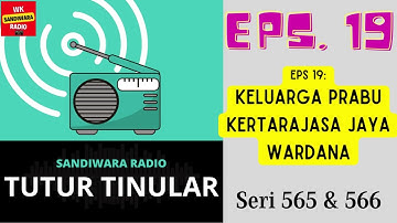 TUTUR TINULAR - Seri 565 & 566 Episode 19. Keluarga Prabu Kertarajasa Jaya Wardana [HQ Audio]