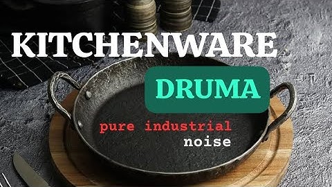 DRUMA --- KITCHENWARE (2025) | pure industrial whitenoise