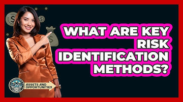 What Are Key Risk Identification Methods?