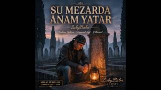 Şu Mezarda Anam Yatar Ürkleri