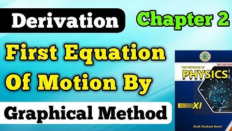 Derivation of first equation of motion by graphical method chapter 2 class 11 New physics book