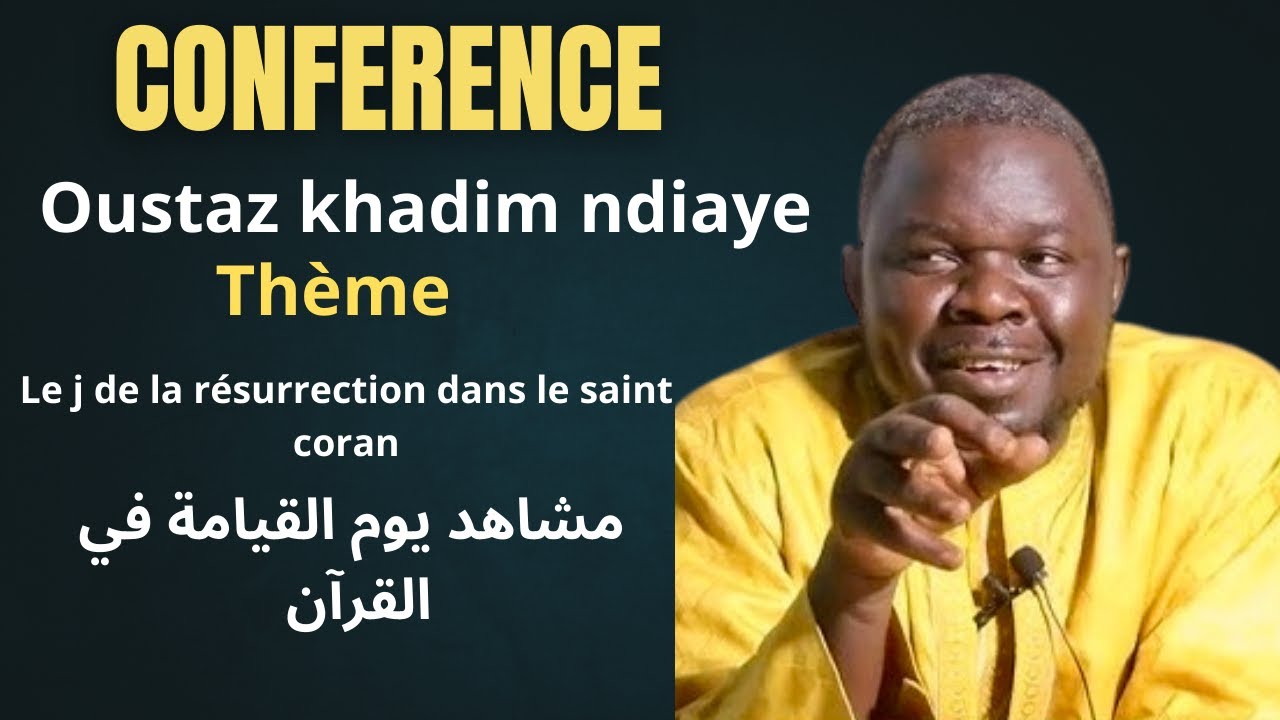 conférence oustaz khadim ndiaye rachid- le jour de la résurrection dans le saint coran