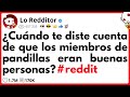 ¿CUÁNDO te DISTE cuenta de que los MIEMBROS de PANDILLAS eran BUENAS PERSONAS?