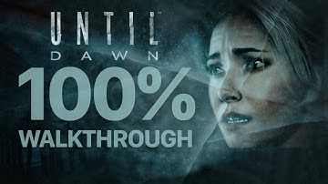 Until Dawn 100% Walkthrough ⏳🌅💯 (All Collectibles & Platinum Trophy)