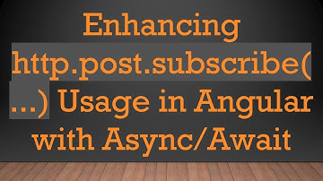 Enhancing http.post.subscribe(...) Usage in Angular with Async/Await