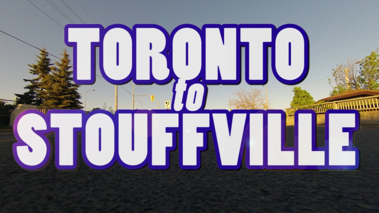 Toronto to Stouffville YouTube