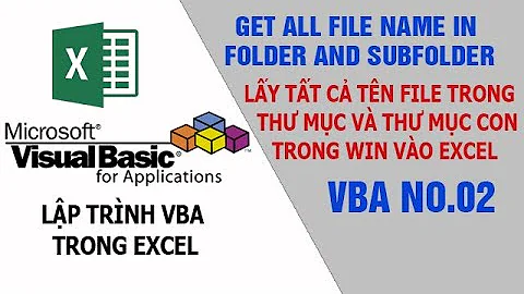 VBA.02 : Lấy tên file trong thư mục (con) của Window (Get all file names in Folder & Subfolder )