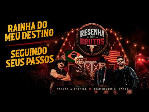 Antony & Gabriel, João Nelore & Texano - Rainha do Meu Destino / Seguindo Seus Passos [Resenha]