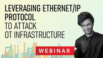 Leveraging EtherNet/IP Protocol to Attack OT Infrastructure | Payatu Webinar