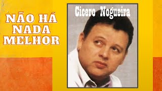 NÃO HÁ NADA MELHOR 1982 |Cícero Nogueira