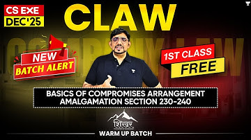 COMPROMISES ARRANGEMENT AMALGAMATION | LEC 3 | CLAW | DEMO CLASS 3 | CS EXE DEC