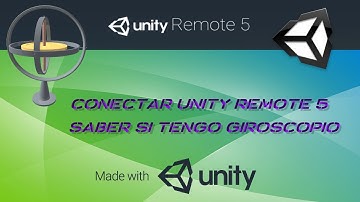Conectar Unity Remote 5 y Saber Si Tengo Un Giroscopio (Bonus)