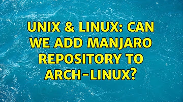 Unix & Linux: Can we add Manjaro repository to Arch-Linux? (2 Solutions!!)