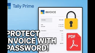 🔒 Protect Your Tally Prime Invoice with Password | Secure PDF Export Tutorial 💼