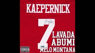Kaepernick - Lavada x x6Abumi x Melo Montana