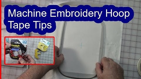 Machine Embroidery Hooping / Tape Tips For Perfect Placement - Christopher Nejman