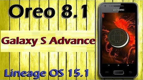 How To Update Android Oreo 8.1 in Galaxy S Advance (Lineage OS 15.1) Install and Review