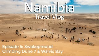 Namibia Travel Vlog: Ep 5: Swakopmund, Dune 7 &amp; Walvis Bay wildlife