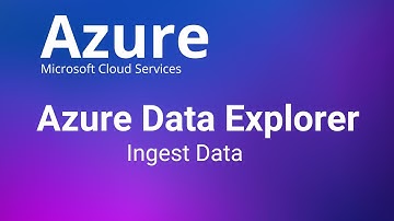 Azure Data Explorer - How to Ingest Copy Data from CSV