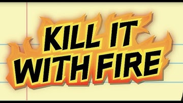 The Editor has Arachnophobia too - Kill It With Fire: Part 1