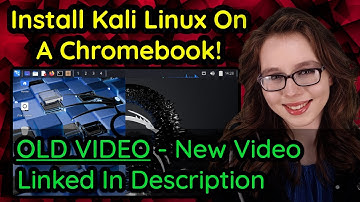 Install Kali Linux On A Chromebook (No Rooting!) - OLD VIDEO