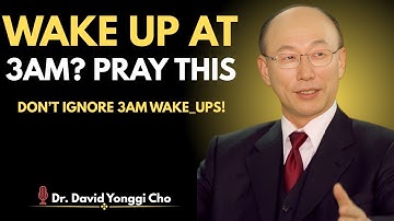 3AM Wake Up Call: A Powerful Prayer That Unlocks Breakthrough | Dr. David Yonggi Cho MOTIVATION