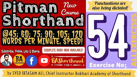 Ex#54 | Pitman Shorthand (New Course) [New Era] | Dictation @60WPM | BA Shorthand [SYED IBTASAM ALI]