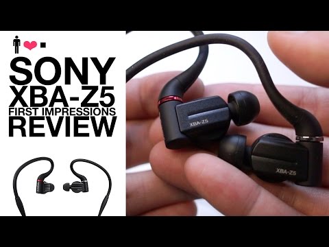 Sony XBA-Z5 First Impressions Review