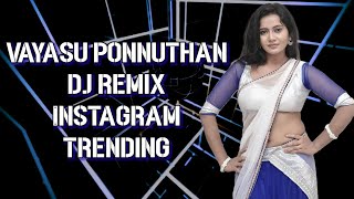 Vayasu ponnuthan // Dj remix song //Instagram trending remix song.