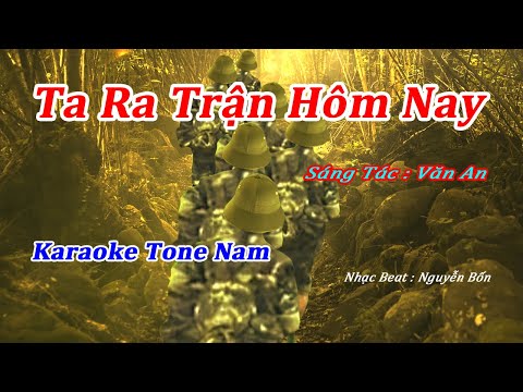 Karaoke Ta Ra Trận Hôm Nay Tone Nam