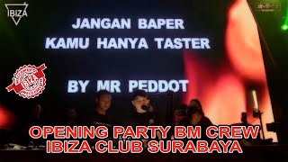 OPENING PARTY BM CREW IBIZA CLUB SURABAYA BY DJ JIMMY ON THE MIX