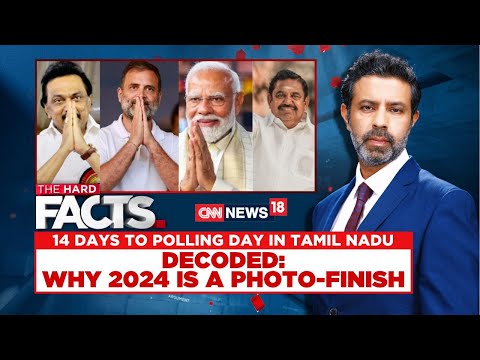 Lok Sabha Elections 2024 | 14 Days To Polling Day In Tamil Nadu | Tamil Nadu Politics | News18