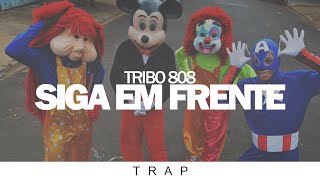 Video thumbnail of "Tribo 808 - Siga em Frente"