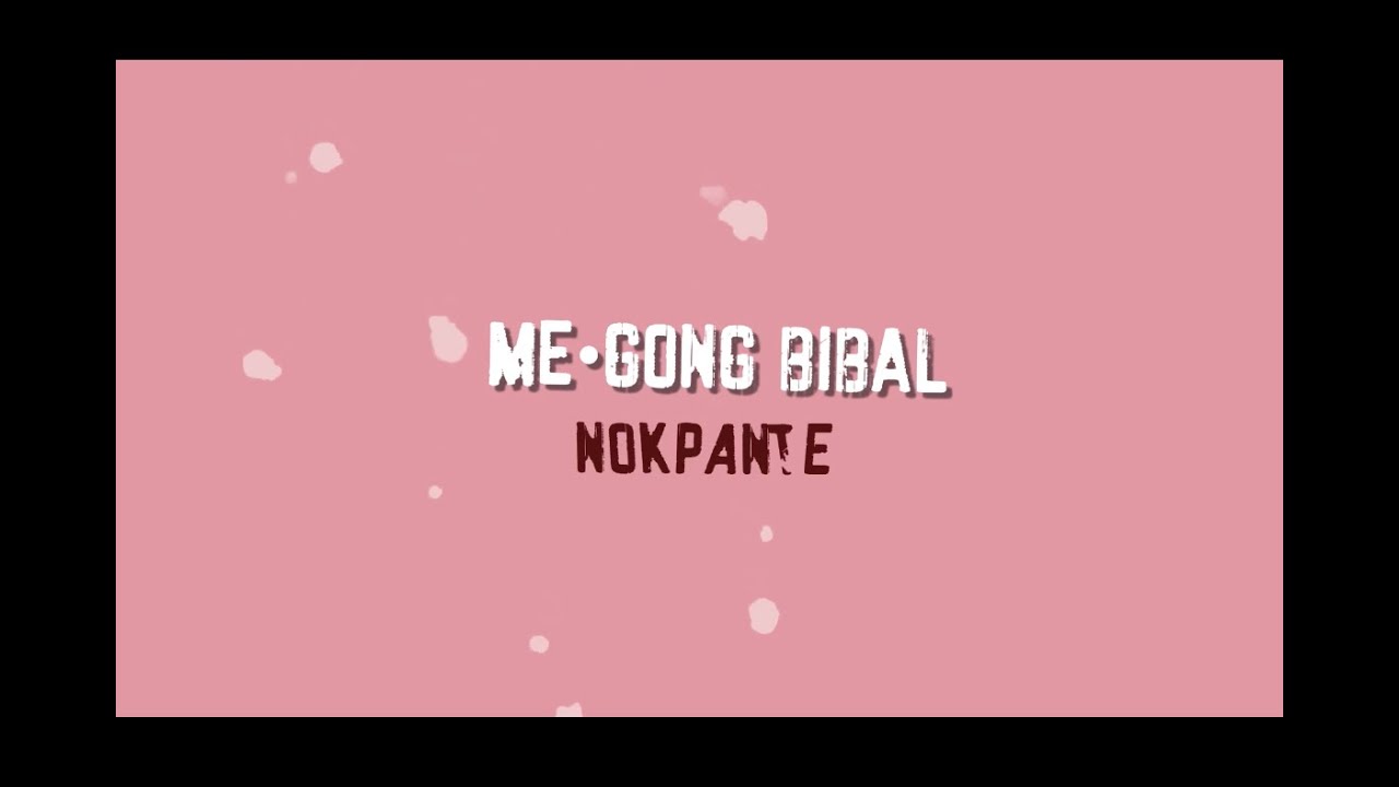 Megong Bibal Megong Festival Theme Song  NOKPANTE feat Cherry Mrong Remo Wancheng  CrackGang