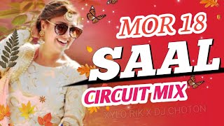 Mor 18 Saal | Circuit Mix | Troll Mix | Xylo Rik, DJ Choton | 18 সাল হই গেলাক | Nagpuri Song Remix