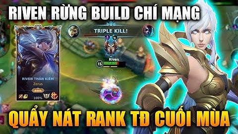 [LMHT Tốc Chiến] Riven Build Crit Cực Mạnh Quẩy Nát Thách Đấu Cuối Mùa