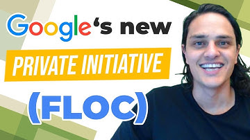 What Is Google’s New Privacy Initiative (FloC) And How Will It Impact Advertisers?