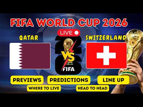 Video QATAR vs SWITZERLAND Predictions, Match Preview, Predicted Lineups, Where to Watch | Fifa World Cup