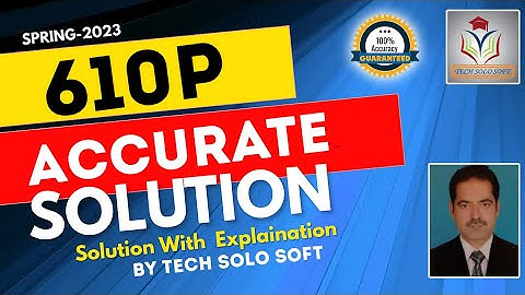 CS610P ASSIGNMENT 2 SOLUTION Spring 2023 || CS610P Assignment 2 Solution 2023 100% correct by sohail