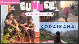 Vlog#001 🏕️எங்க கொடைக்கானல் 🌧️ Lifestyle எப்படி இருக்கு⁉️ | Sunday Full Day Routine | Kodaikanal