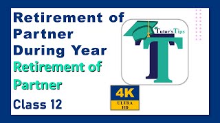 Ritirement of Partner during year accounts class 12- Explained with Animation