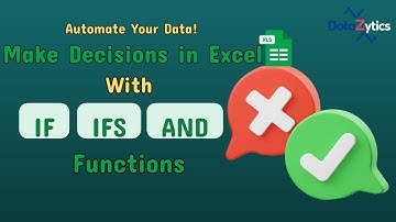 Automate Data: Make Decisions in Excel Using IF, IFS, Nested IF & AND Functions