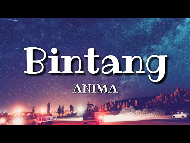 Anima - Bintang 🎵[Lirik] class=