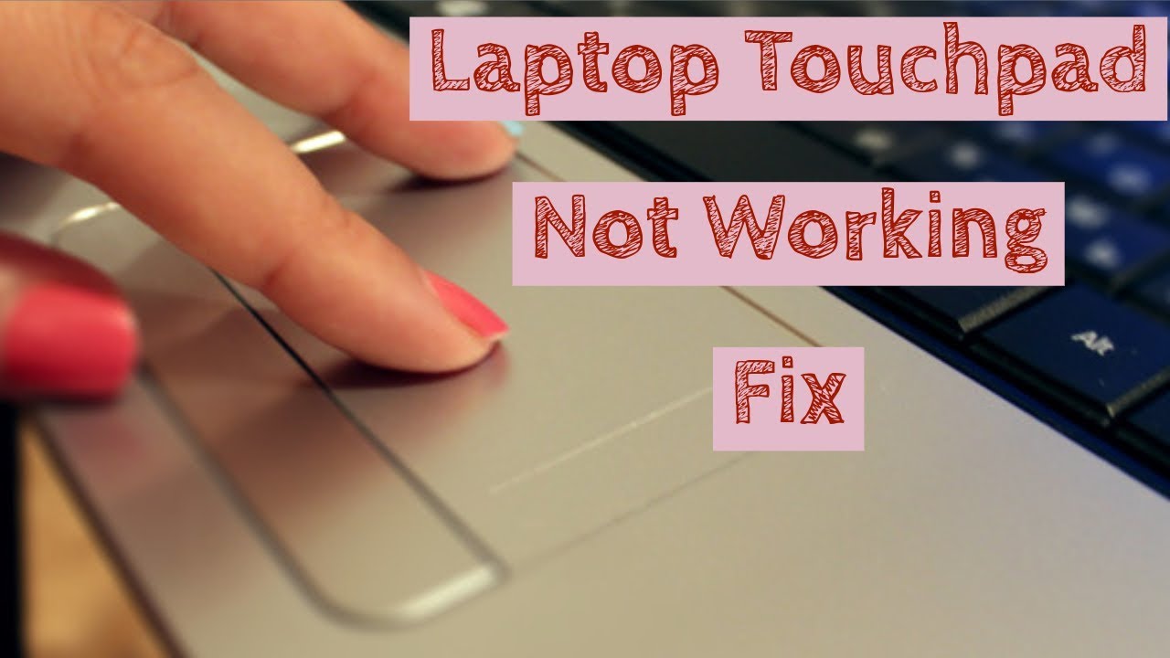 Laptop Touchpad Not Working Step By Step Guide To Fix Youtube