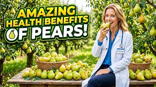 8 Amazing Health Benefits of Pears You Need to Know