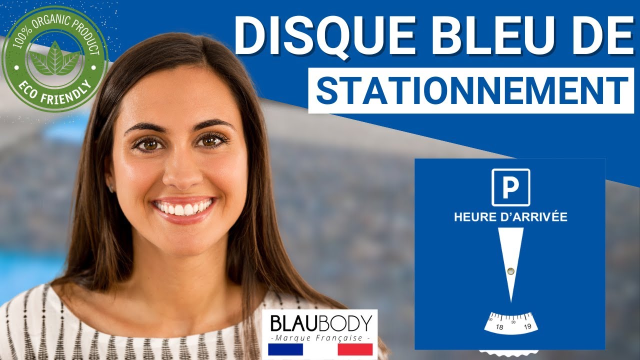 Comment avoir un disque de stationnement ? Découvre le disque bleu