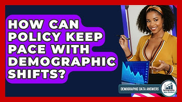 How Can Policy Keep Pace With Demographic Shifts? - Demographic Data Answers