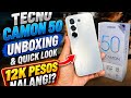 TECNO CAMON 50 UNBOXING AND QUICK LOOK: THE BEST CAMERA PHONE TODAY NASA 12K PESOS LANG?!2