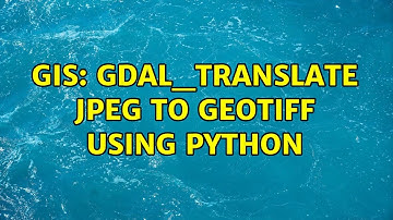 GIS: gdal_translate JPEG to GeoTIFF using Python