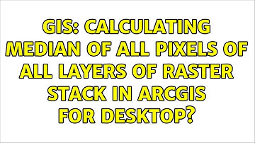 GIS: Calculating median of all pixels of all layers of raster stack in ArcGIS for Desktop?